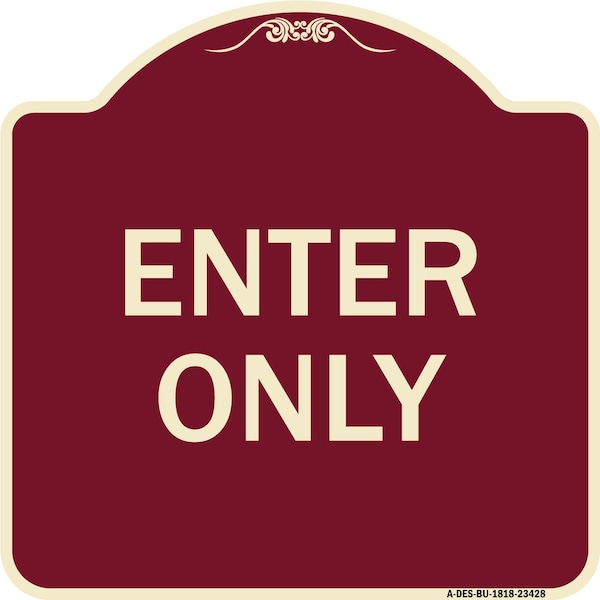 Signmission Parking Lot Enter Only Heavy-Gauge Aluminum Architectural Sign, 18" x 18", BU-1818-23428 A-DES-BU-1818-23428 - main